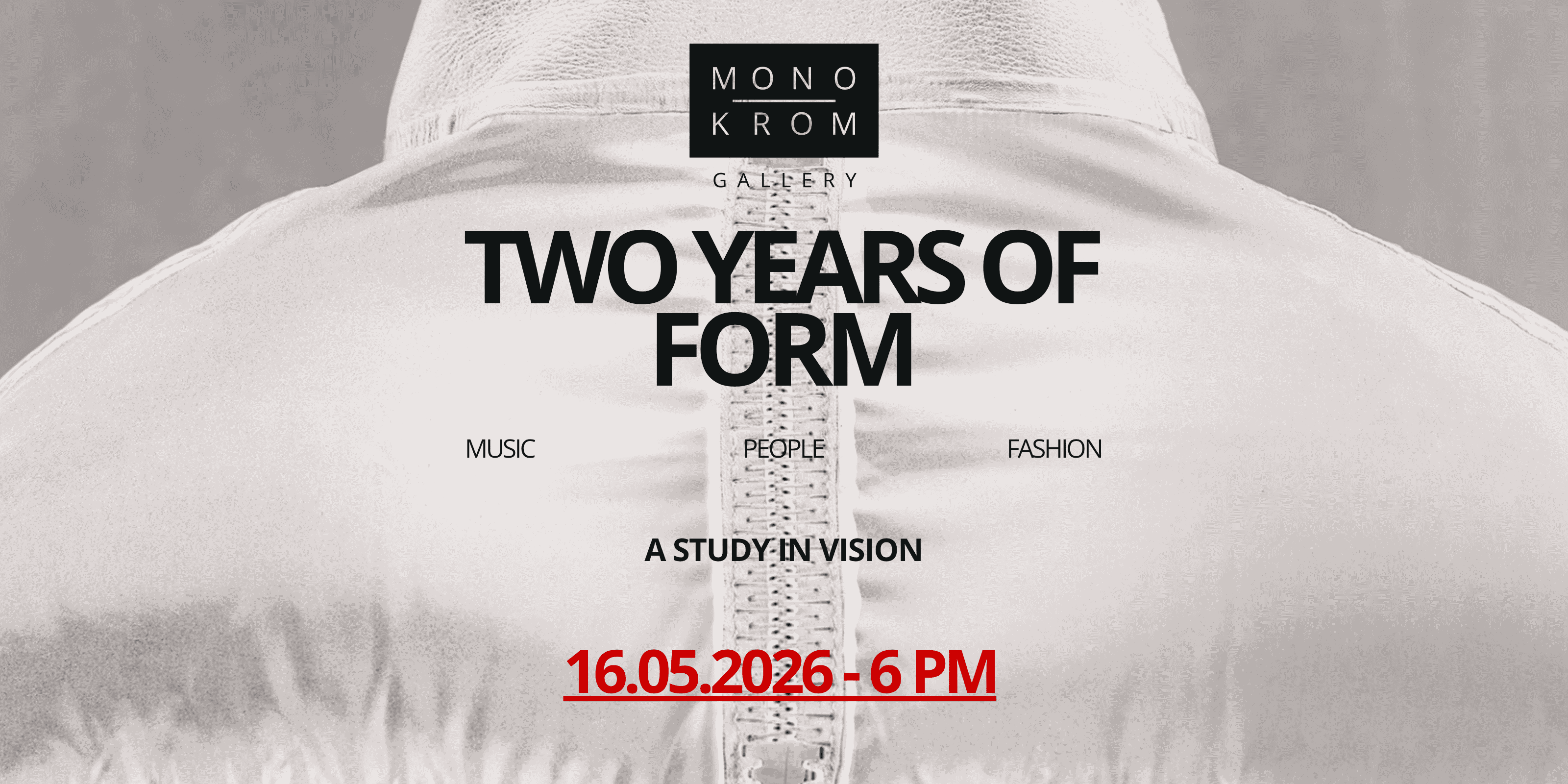 Promotional poster for 'Two Years of Form' event by Mono-Krom Gallery with a person wearing a Isaac Sellam Puffer Jacket