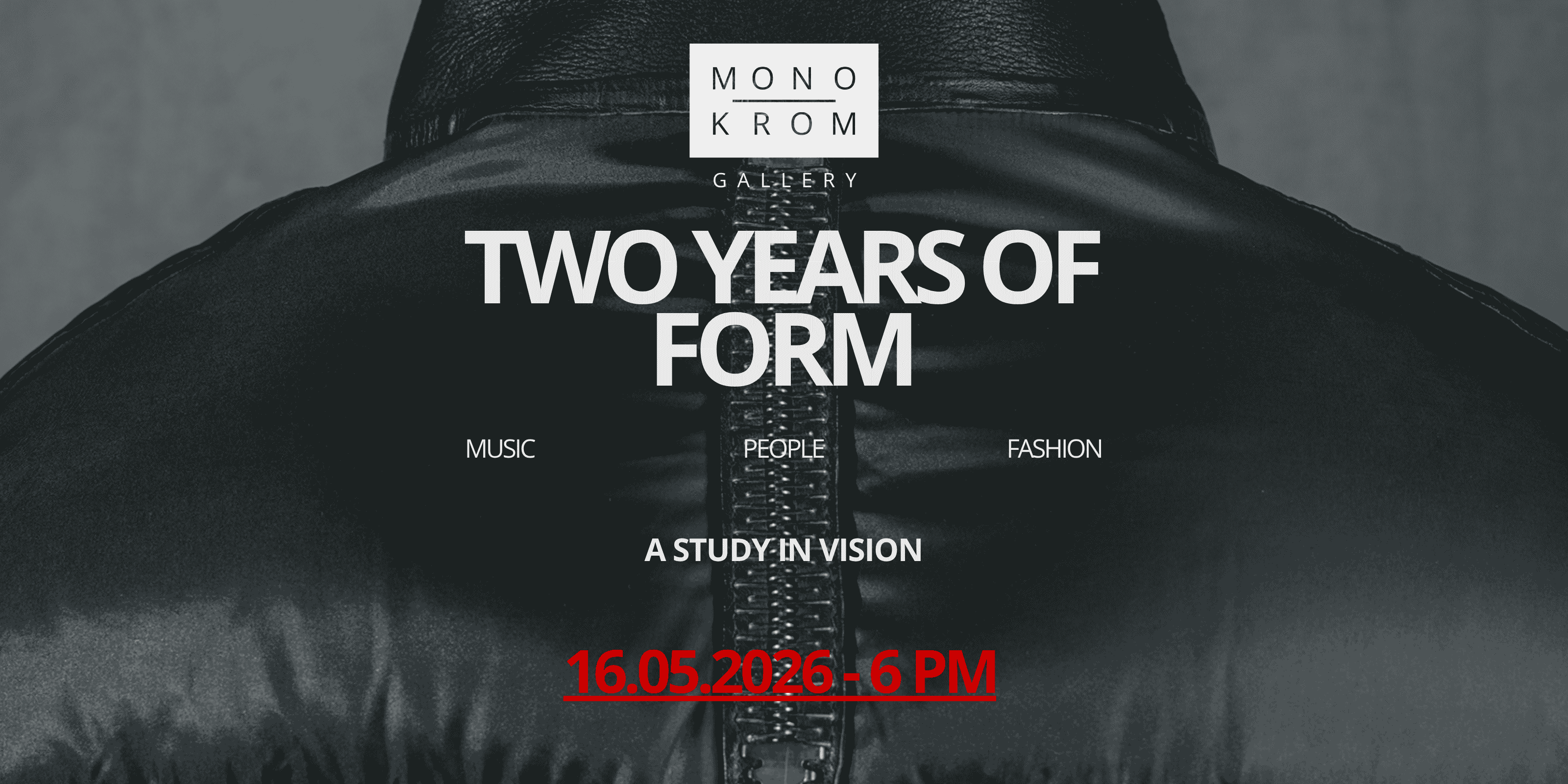Promotional poster for 'Two Years of Form' event by Mono-Krom Gallery with a person wearing a Isaac Sellam black Puffer Jacket